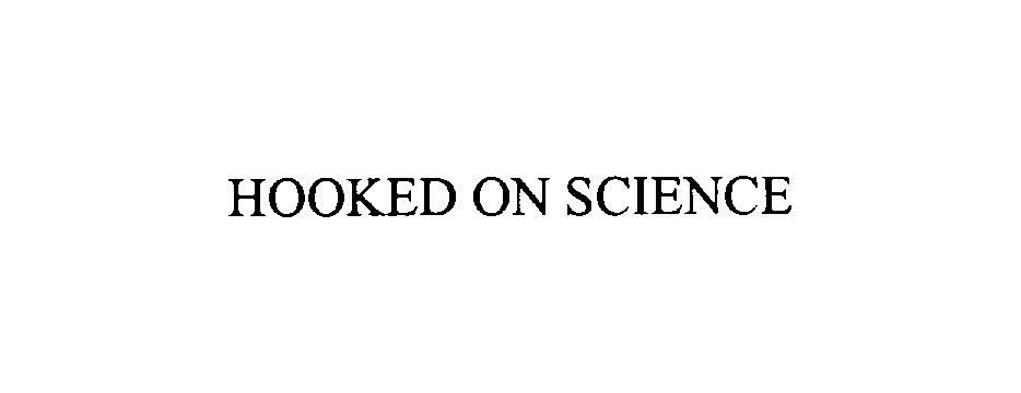 Trademark Logo HOOKED ON SCIENCE