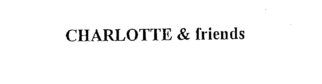 Trademark Logo CHARLOTTE & FRIENDS