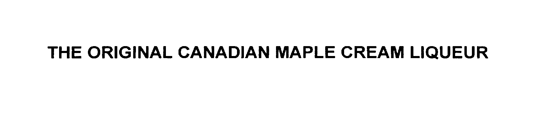 THE ORIGINAL CANADIAN MAPLE CREAM LIQUEUR