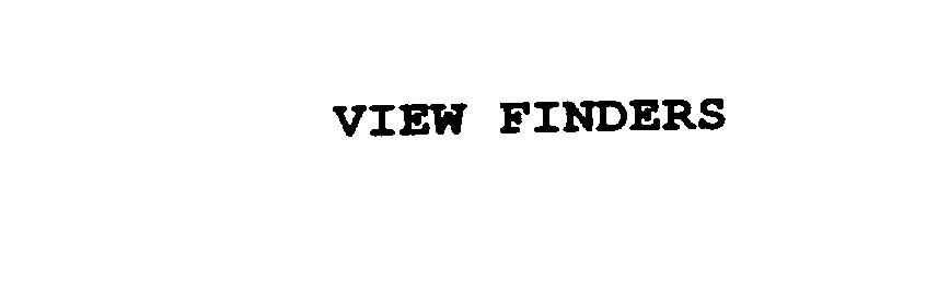  VIEW FINDERS