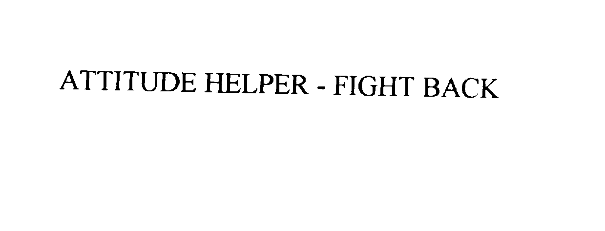  ATTITUDE HELPER-FIGHT BACK