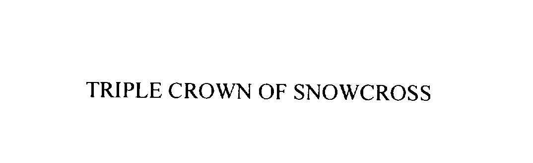  TRIPLE CROWN OF SNOWCROSS