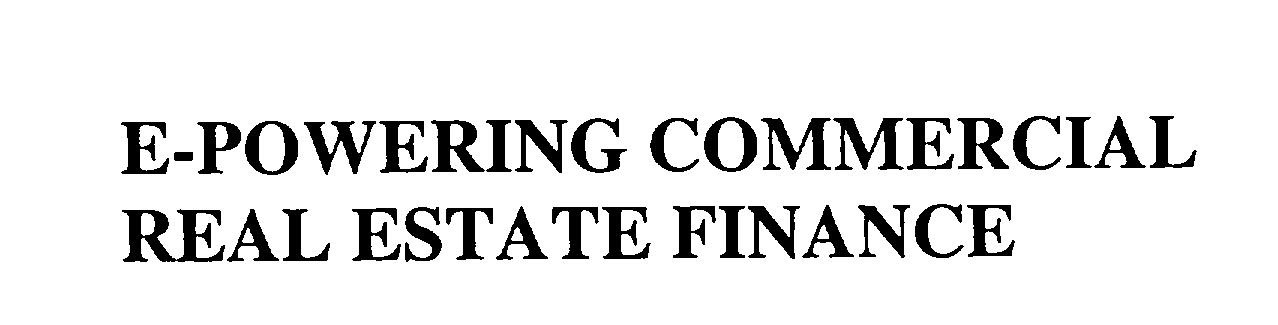 E-POWERING COMMERCIAL REAL ESTATE FINANCE