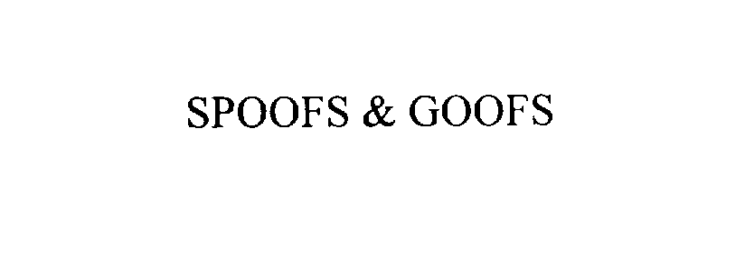 Trademark Logo SPOOFS & GOOFS