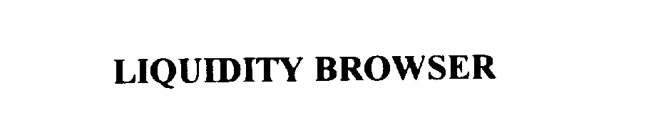 Trademark Logo LIQUIDITY BROWSER