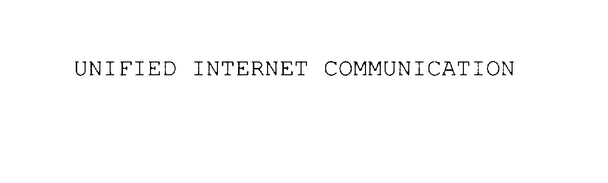 Trademark Logo UNIFIED INTERNET COMMUNICATION