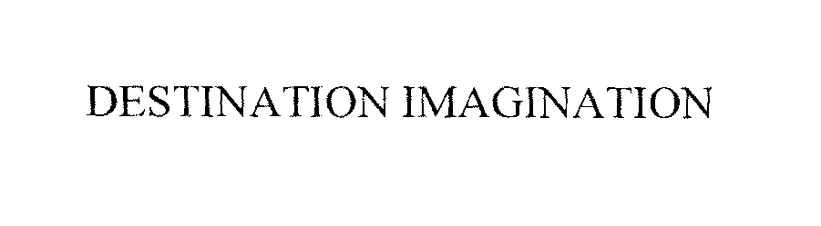 Trademark Logo DESTINATION IMAGINATION
