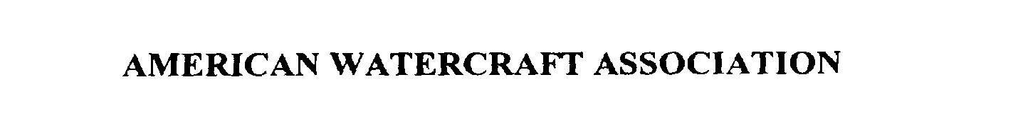 Trademark Logo AMERICAN WATERCRAFT ASSOCIATION