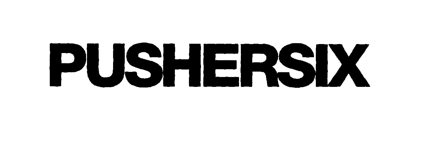 Trademark Logo PUSHERSIX