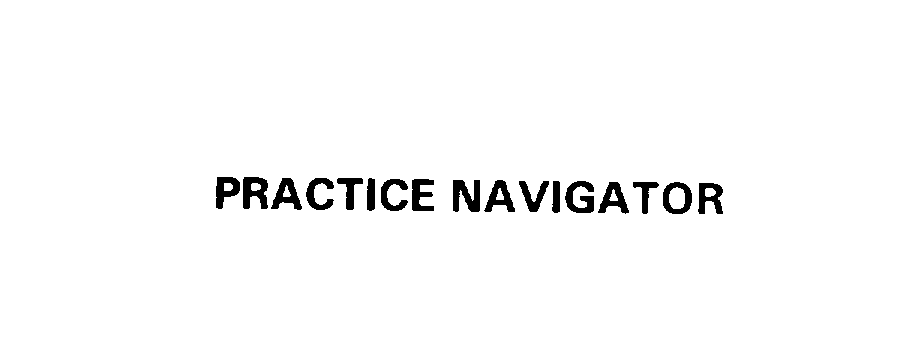 Trademark Logo PRACTICE NAVIGATOR