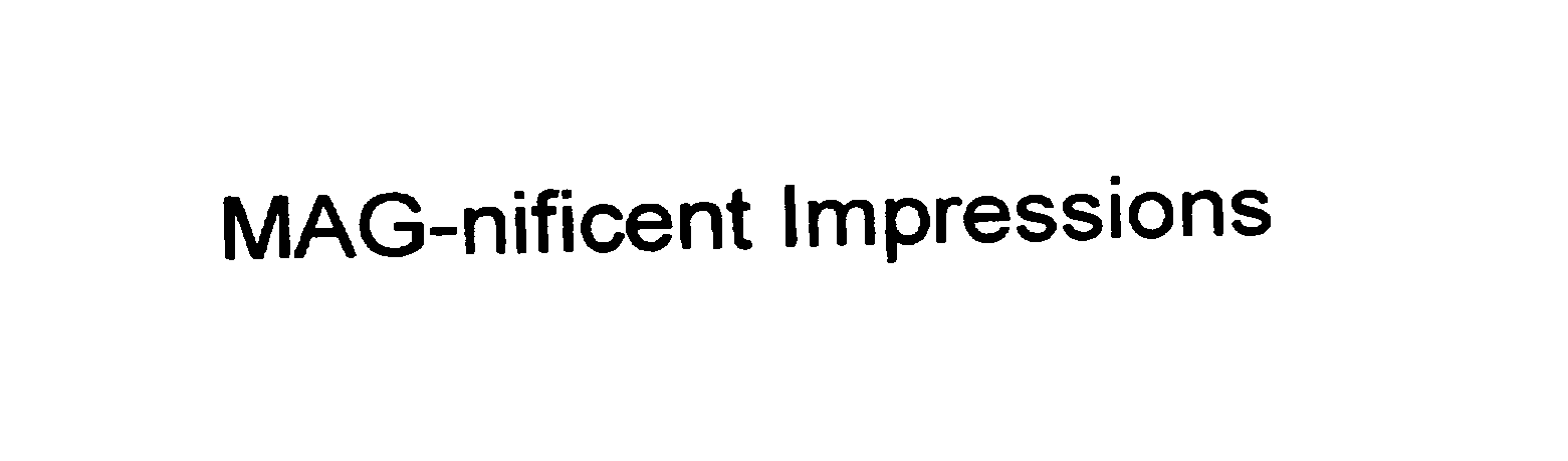 Trademark Logo MAG-NIFICENT IMPRESSIONS