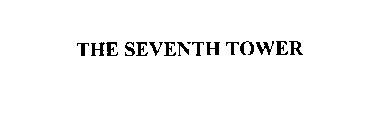  THE SEVENTH TOWER