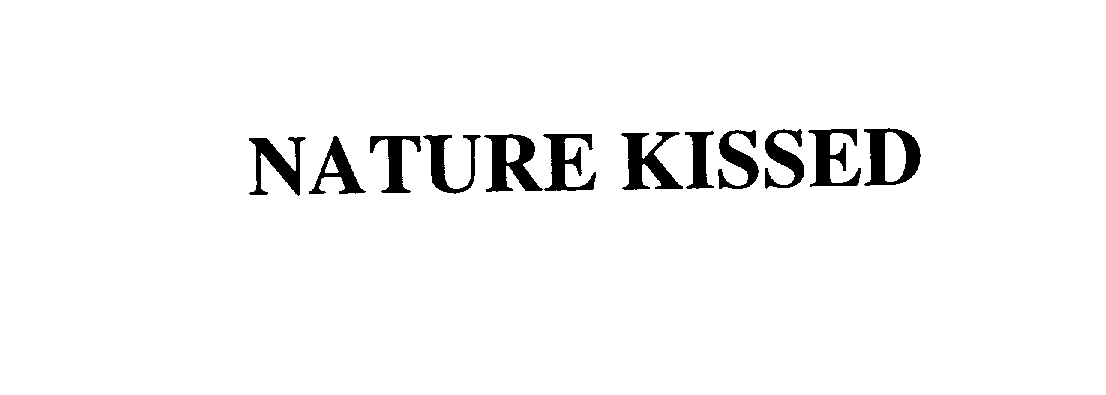 NATURE KISSED