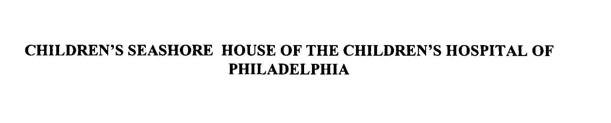  CHILDREN'S SEASHORE HOUSE OF THE CHILDREN'S HOSPITAL OF PHILADELPHIA