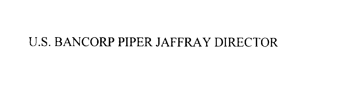  U.S. BANCORP PIPER JAFFRAY DIRECTOR