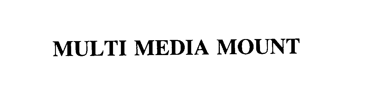 Trademark Logo MULTI MEDIA MOUNT