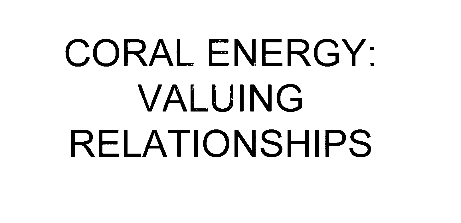 Trademark Logo CORAL ENERGY: VALUING RELATIONSHIPS