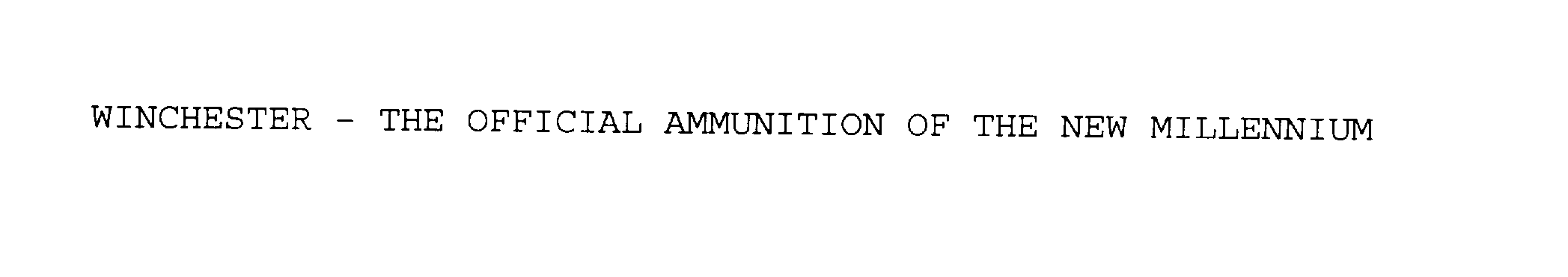  WINCHESTER - THE OFFICIAL AMMUNITION OF THE NEW MILLENNIUM