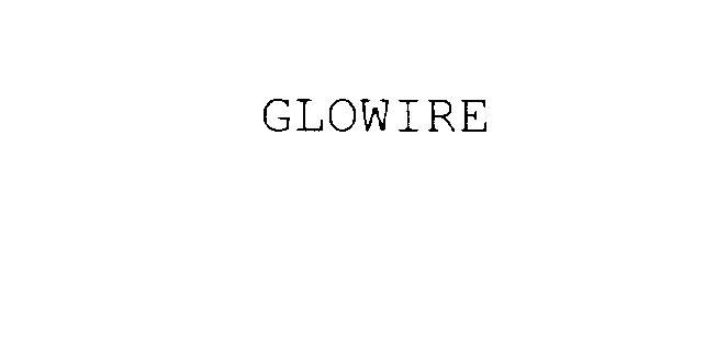 GLOWIRE