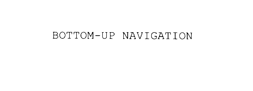 Trademark Logo BOTTOM-UP NAVIGATION