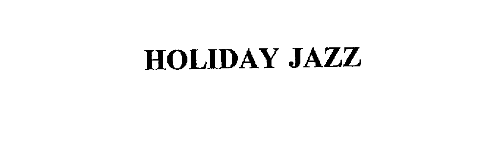 Trademark Logo HOLIDAY JAZZ