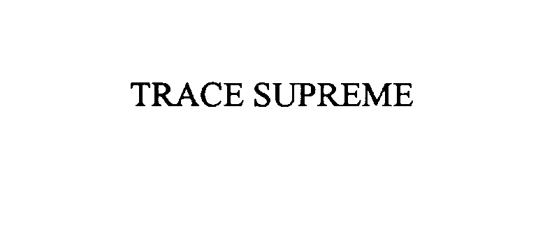 Trademark Logo TRACE SUPREME