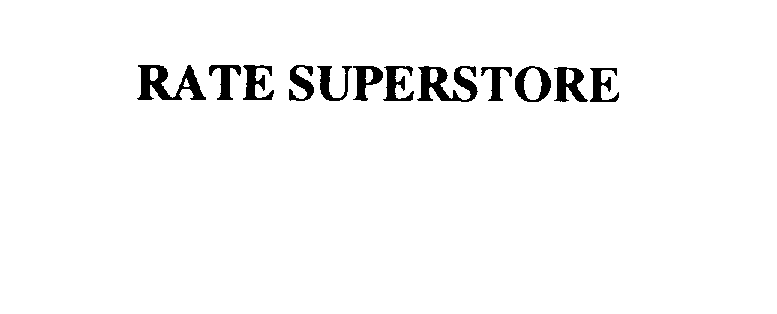 Trademark Logo RATE SUPERSTORE