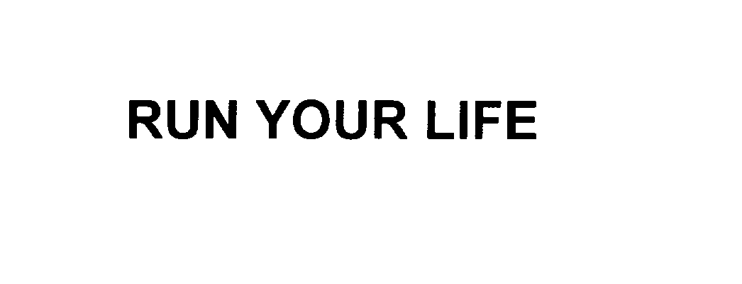 Trademark Logo RUN YOUR LIFE