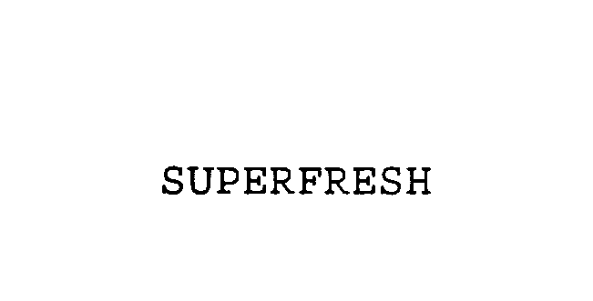  SUPERFRESH