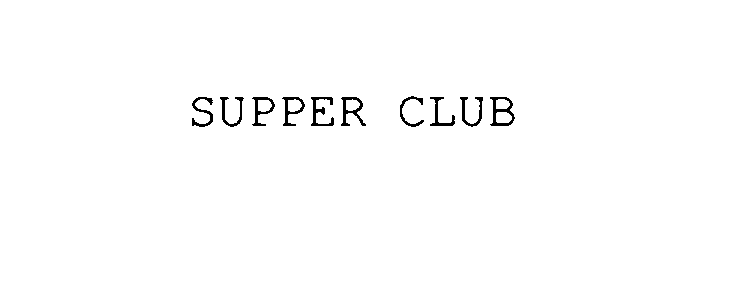 SUPPER CLUB