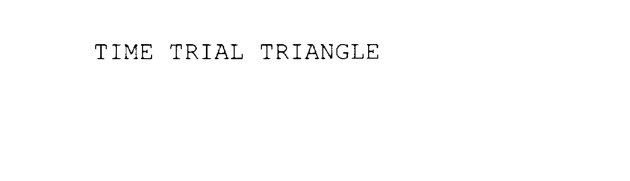 Trademark Logo TIME TRIAL TRIANGLE