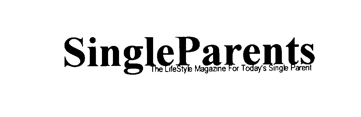  SINGLE PARENTS THE LIFESTYLE MAGAZINE FOR TODAY'S PARENT
