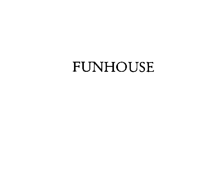 Trademark Logo FUNHOUSE