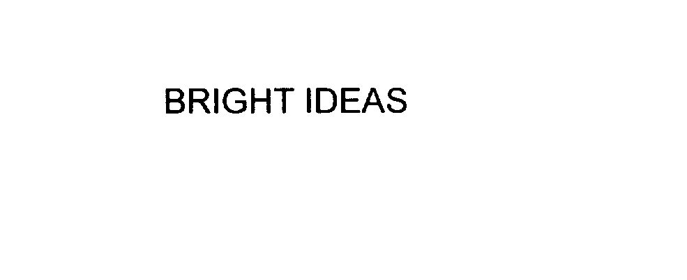  BRIGHT IDEAS