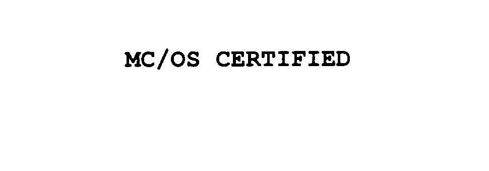 MC/OS CERTIFIED