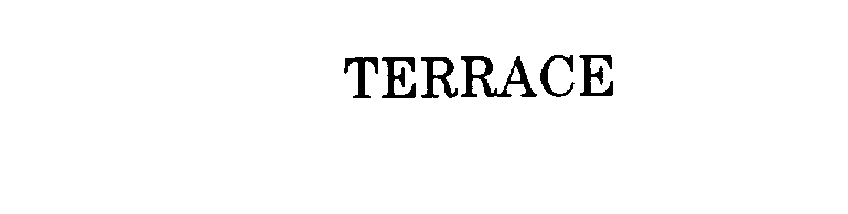 Trademark Logo TERRACE