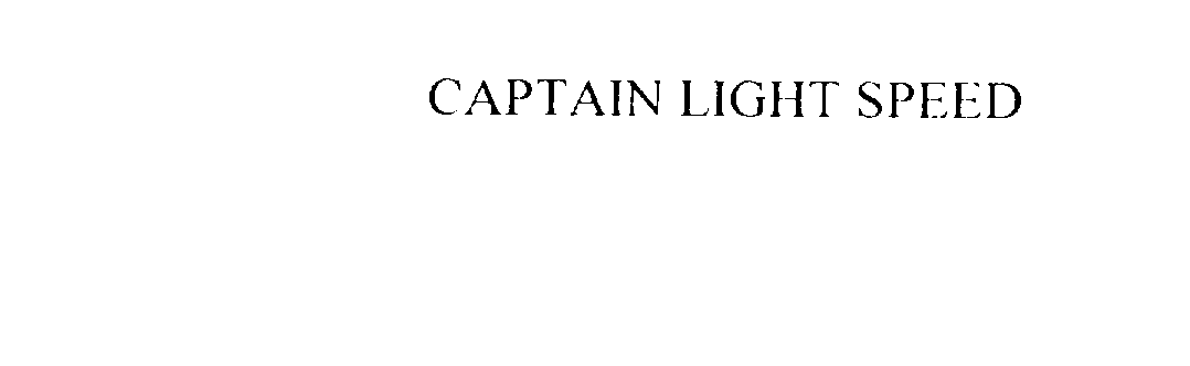  CAPTAIN LIGHT SPEED