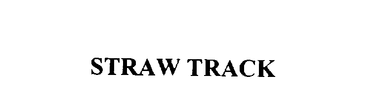 Trademark Logo STRAW TRACK