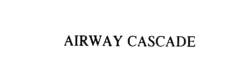 Trademark Logo AIRWAY CASCADE