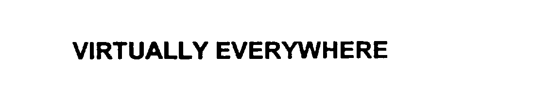 Trademark Logo VIRTUALLY EVERYWHERE