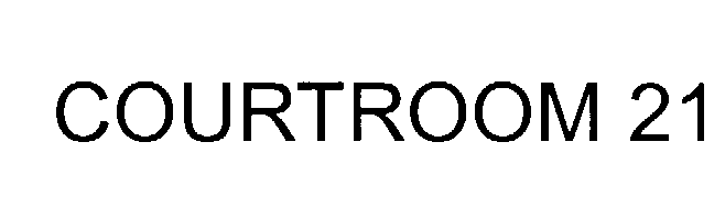 Trademark Logo COURTROOM 21