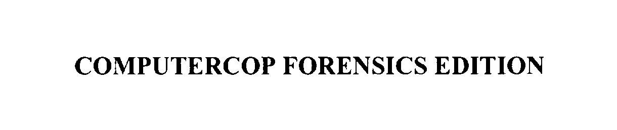 Trademark Logo COMPUTERCOP FORENSICS EDITION