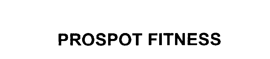 Trademark Logo PROSPOT FITNESS
