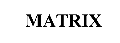 Trademark Logo MATRIX