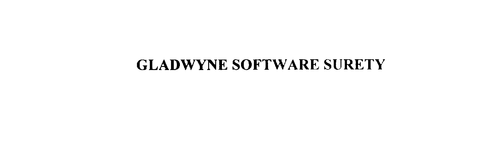  GLADWYNE SOFTWARE SURETY