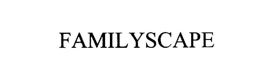 Trademark Logo FAMILYSCAPE