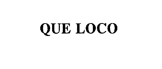 Trademark Logo QUE LOCO