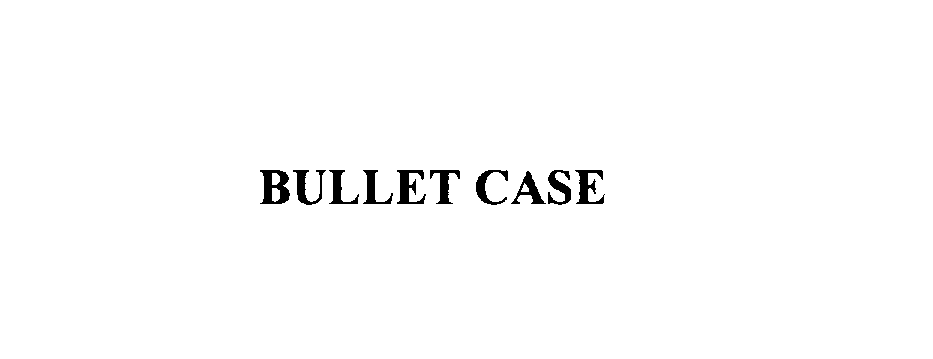 BULLET CASE