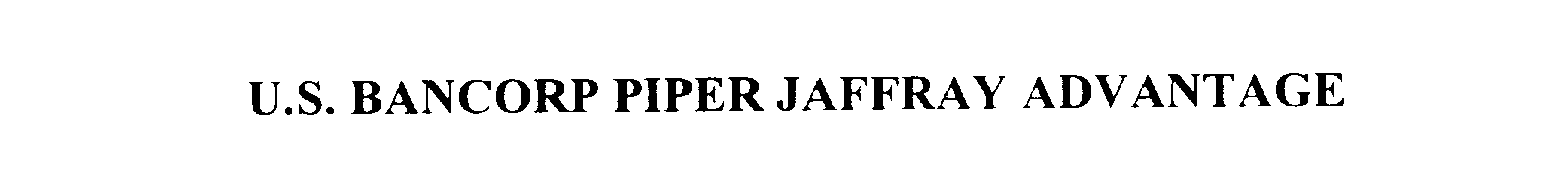  U.S. BANCORP PIPER JAFFRAY ADVANTAGE