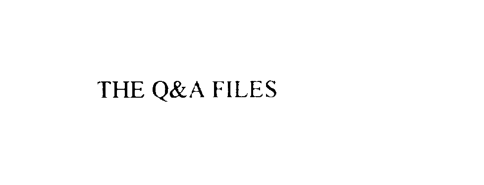  THE Q&amp;A FILES